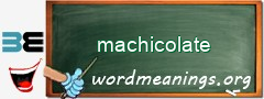 WordMeaning blackboard for machicolate